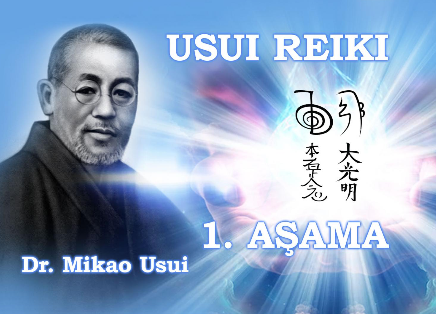 USUI REIKI 1. AŞAMA